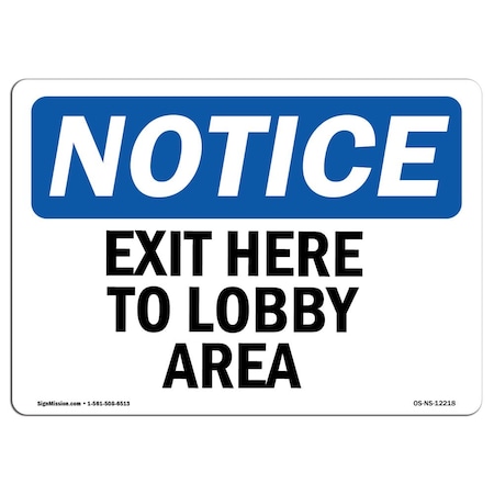 OSHA Notice Sign, Exit Here To Lobby Area, 24in X 18in Aluminum